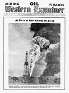 The front page of the February 22, 1947, issue of the Calgary-based <em>Western Examiner</em> news magazine announced the Leduc discovery by heralding a new age for Alberta’s oil economy.<br/>Source: Glenbow Archives, NA-789-80